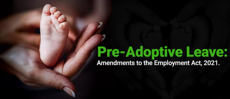 Pre-Adoptive Leave: Amendments to The Employment Act, 2021